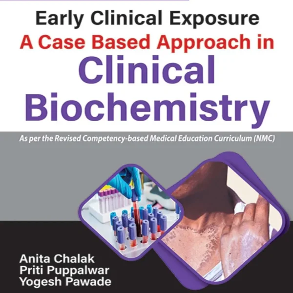 Early Clinical Exposure a case based approach in clinical Biochemistry