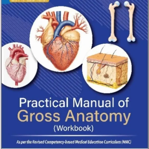 Practical Manual Of Gross Anatomy (Workbook)